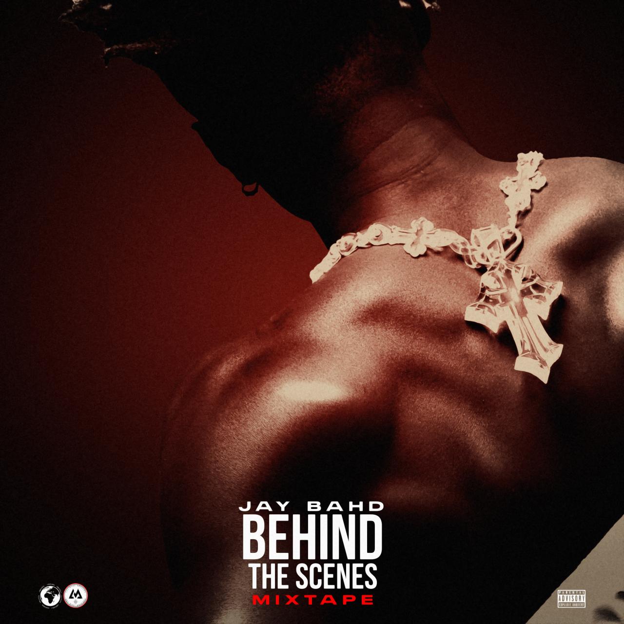 Jay Bahd - Behind The Scene Mixtape Album