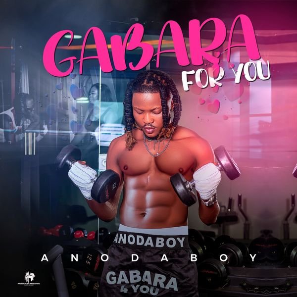 Anodaboy – Gabara For You