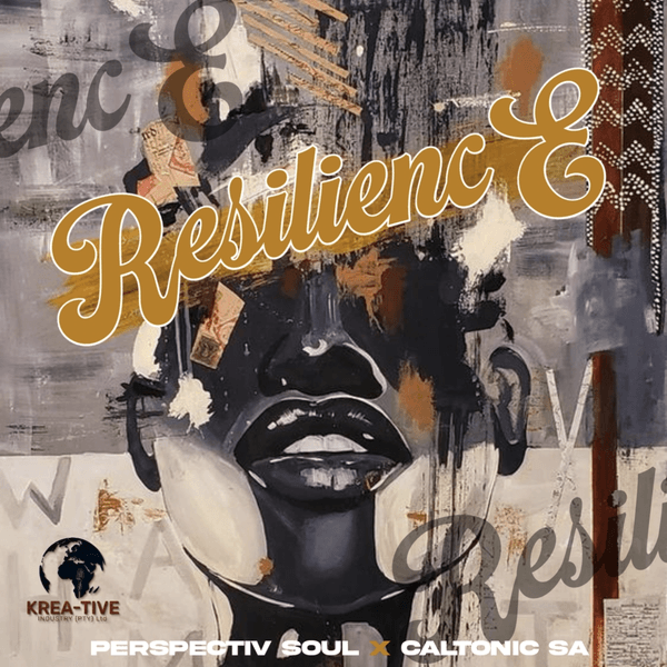 Caltonic SA ft. Perspectiv Soul - Resilience Album