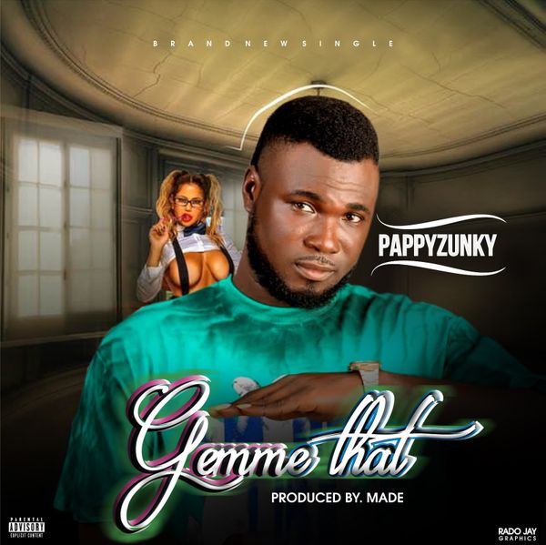 Pappy Zunky – Gemme That