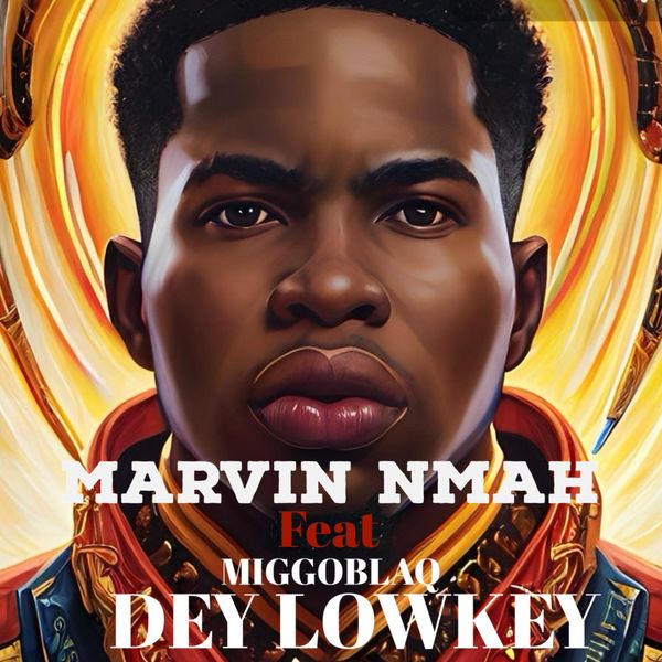 Marvin Nmah – DEY LOWKEY