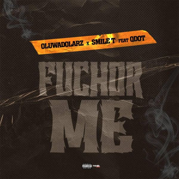 Oluwadolarz x Smile T – Fuchor Me (Remix) Ft. Qdot