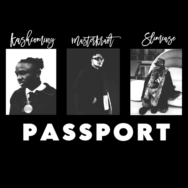Masterkraft – PASSPORT Ft. Slimcase & Kashcoming